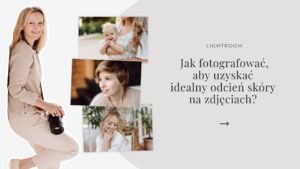 Read more about the article Idealny odcień skóry na zdjęciu?